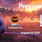 Chippa United vs Mamelodi Sundowns: Preview – Team News, Line-ups, Prediction and Tips | August 09 13:00 GMT