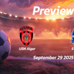 ES Setif vs Mostaganem: Preview – Team News, Line-ups, Prediction and Tips | September 29 17:00 (GMT)